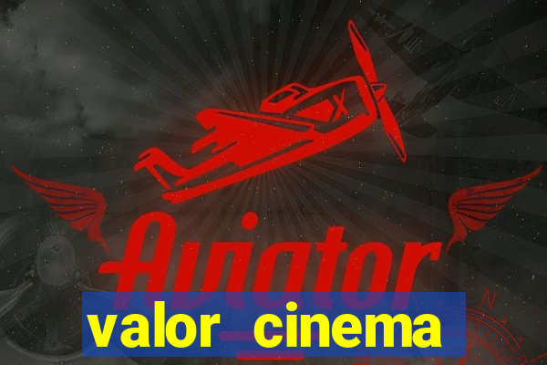 valor cinema shopping paralela